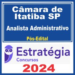 Câmara de Itatiba SP (Analista Administrativo) Pós Edital - Estratégia 2024
