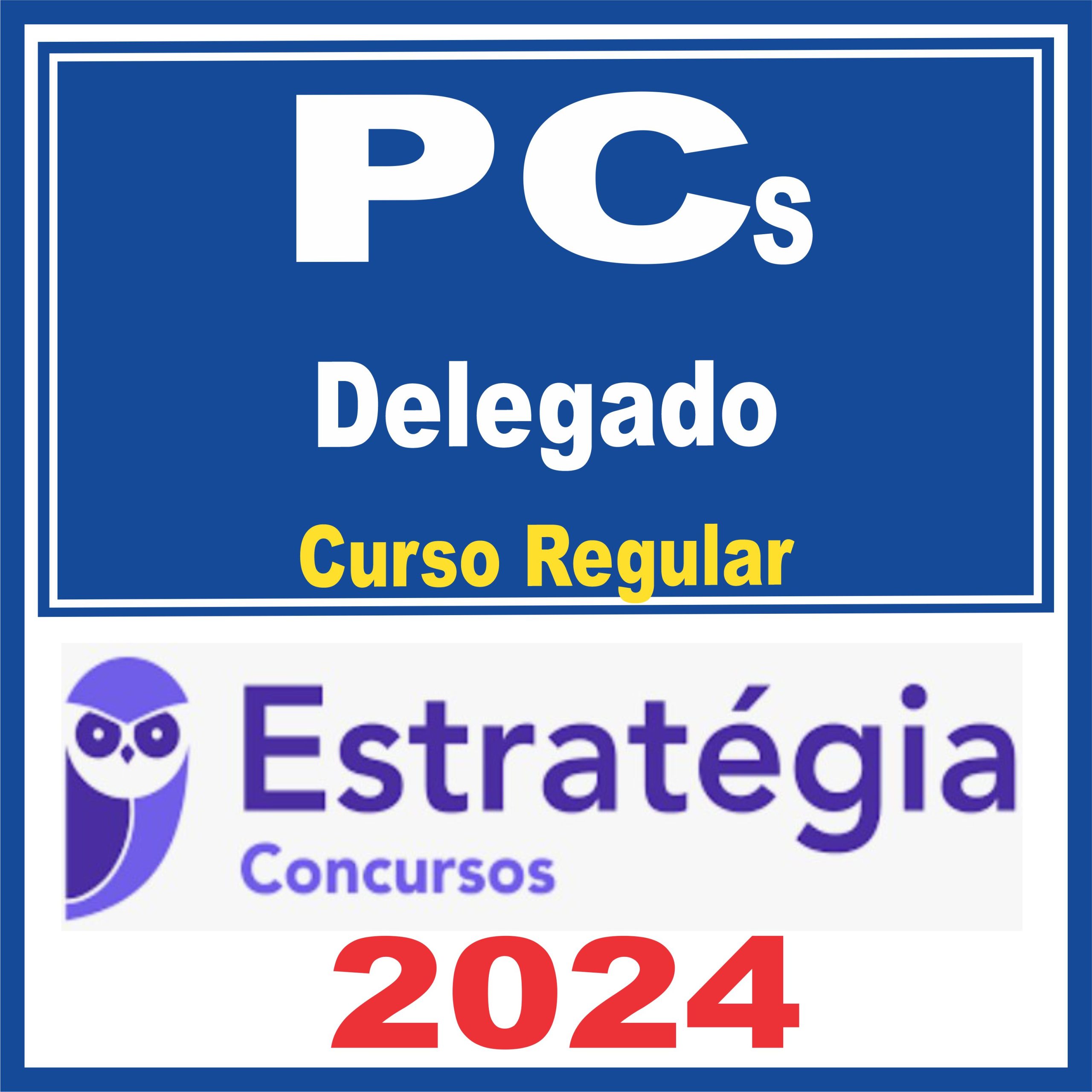 PCs (Delegado) Curso Regular - Estratégia 2024