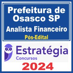 Prefeitura de Osasco SP (Analista Financeiro) Pós Edital - Estratégia 2024