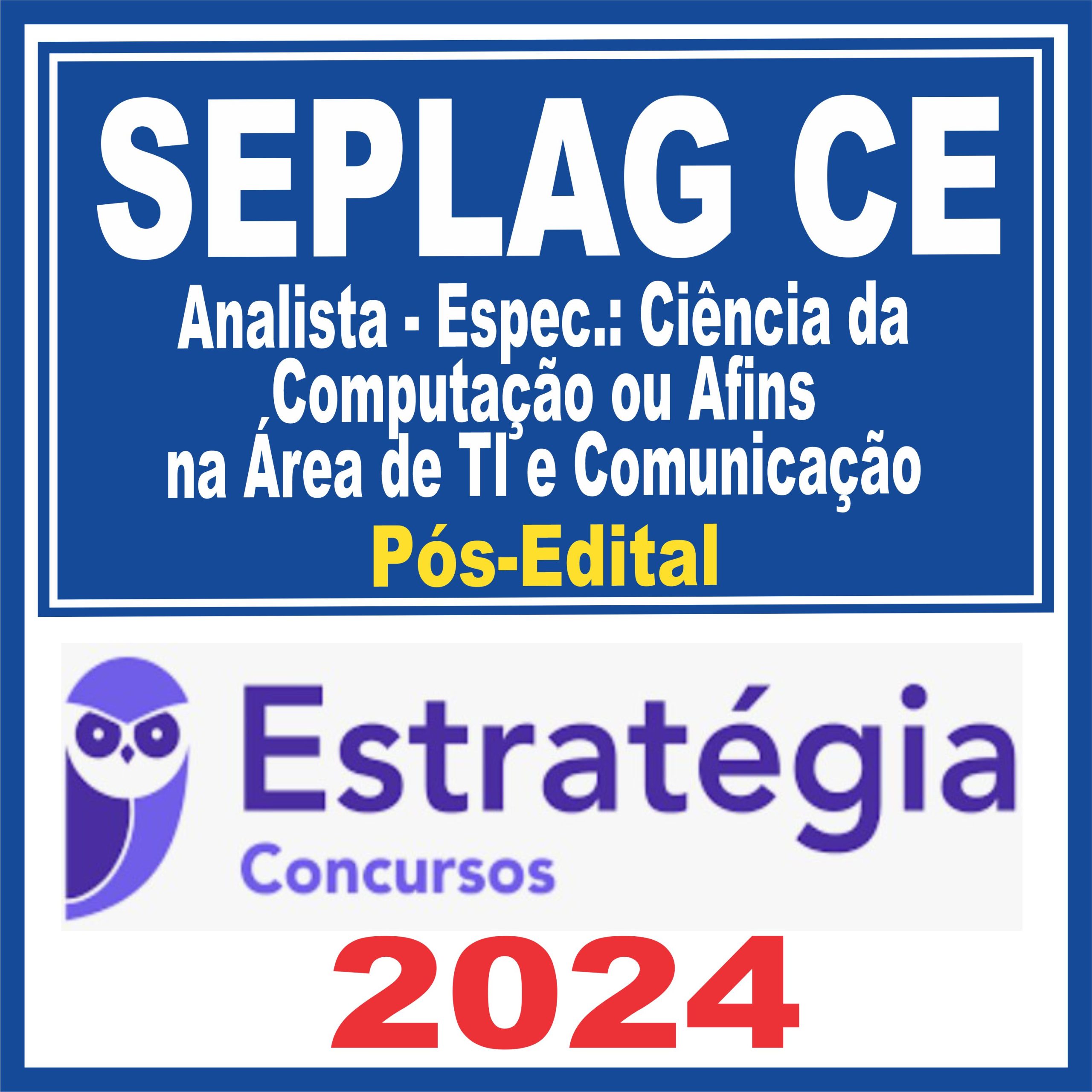 SEPLAG CE (Analista - Área - Ciência da Computação ou Afins na Área da TI e Comunicação) Pós