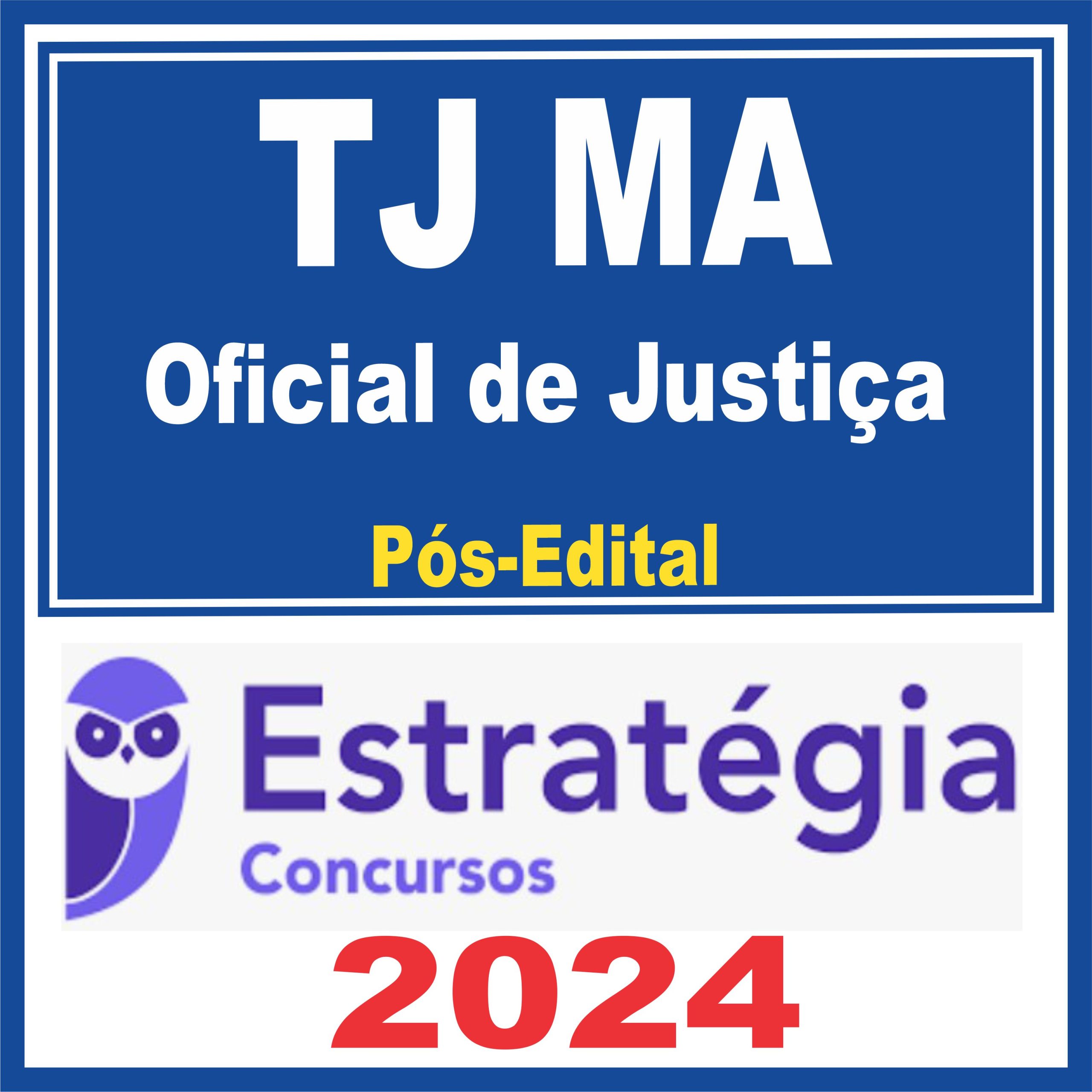TJ MA (Oficial de Justiça) Pós Edital - Estratégia 2024