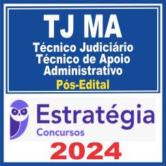 TJ MA (Técnico Judiciário - Técnico de Apoio Administrativo) Pós Edital - Estratégia 2024