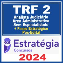 TRF 2 - RJ/ES (Analista Judiciário - Área Administrativa - Sem Especialidade + Passo) Pós Edital