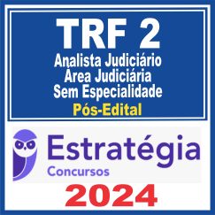 TRF 2 - RJ/ES (Analista Judiciário - Área Judiciária - Sem Especialidade) Pós Edital - Estratégia 2024
