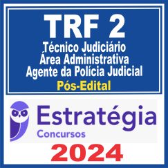 TRF 2 - RJ/ES (Técnico Judiciário - Área Administrativa - Agente da Polícia Judicial) Pós Edital
