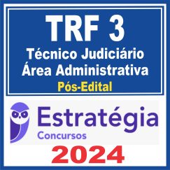 TRF 3 - SP/MS (Técnico Judiciário - Área Administrativa) Pós Edital - Estratégia 2024