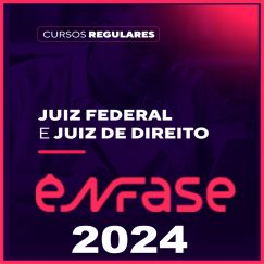 Juiz Federal e Juiz de Direito (Curso Regular) Ênfase 2024
