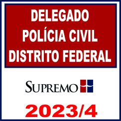 DPC DF (Delegado de Polícia Civil Distrito Federal) Supremo 2023/2024