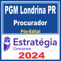 PGM Londrina PR (Procurador) Pós Edital - Estratégia 2024