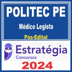 POLITEC PE (Médico Legista) Pós Edital - Estratégia 2024