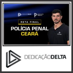 Polícia Penal CE (Polícia Penal do Estado do Ceará) Pós Edital - Dedicação Delta 2024