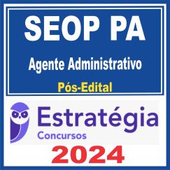 SEOP PA (Agente Administrativo) Pós Edital - Estratégia 2024