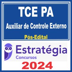 TCE PA (Auxiliar de Controle Externo) Pós Edital - Estratégia 2024