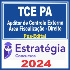 TCE PA (Auditor de Controle Externo - Área Fiscalização - Direito) Pós Edital - Estratégia 2024