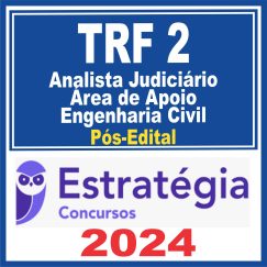 TRF 2 - RJ/ES (Analista Judiciário - Área de Apoio - Engenharia Civil) Pós Edital – Estratégia 2024