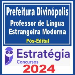 Prefeitura de Divinópolis-MG (Professor de Língua Estrangeira Moderna) Pacote - 2024 (Pós-Edital)