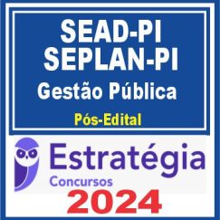 SEAD-PI e SEPLAN-PI (Analista Governamental - Gestão Pública) Pacote - 2024 (Pós-Edital)