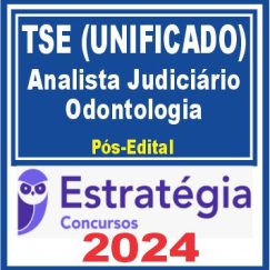 TSE - Concurso Unificado (Analista Judiciário - Odontologia) Pacote - 2024 (Pós-Edital)