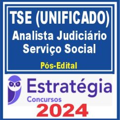 TSE - Concurso Unificado (Analista Judiciário - Serviço Social) Pacote Completo - 2024 (Pós-Edital)