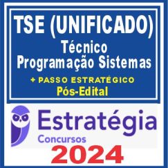 TSE - Concurso Unificado (Técnico Judiciário - Programação de Sistemas) Pacotaço - Pacote Teórico + Pacote Passo Estratégico - 2024 (Pós-Edital)