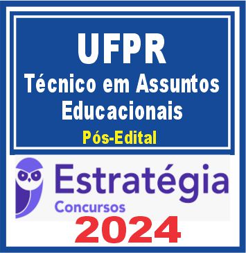 UFPR (Técnico em Assuntos Educacionais) Pacote - 2024 (Pós-Edital)