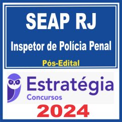 SEAP RJ - Polícia Penal RJ (Inspetor de Polícia Penal) Pós Edital - Estratégia 2024