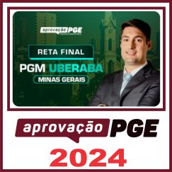 PGM Uberaba MG (Reta Final) Aprovação PGE 2024