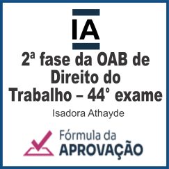 Curso para a 2ª fase da OAB de Direito do Trabalho – 44° exame