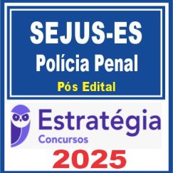 SEJUS-ES - Polícia Penal ES (Policial Penal) Pacote - 2025 (Pós-Edital)