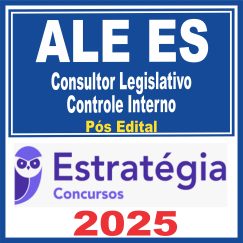 ALE ES (Consultor Legislativo - Controle Interno) Pós Edital – Estratégia 2025